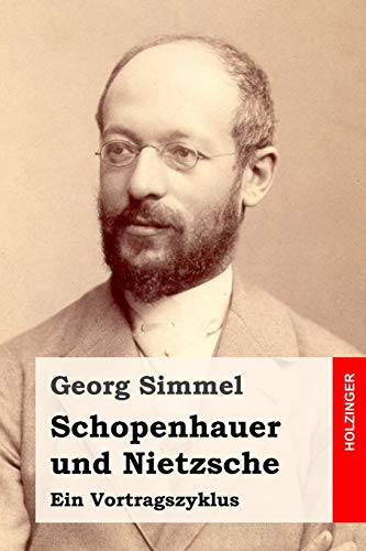 Schopenhauer und Nietzsche: Ein Vortragszyklus